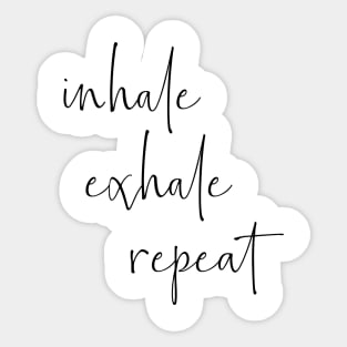 Inhale Exhale Repeat | Typography Design Sticker